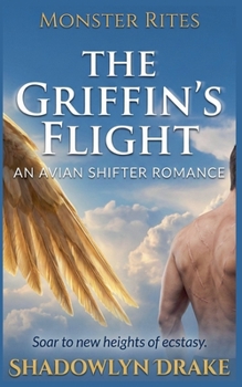 The Griffin's Flight: An Avian Shifter Romance (Monster Rites)