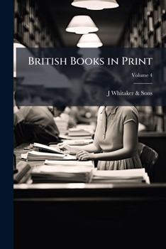 Paperback British Books in Print; Volume 4 Book
