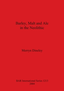 Paperback Barley, Malt and Ale in the Neolithic Book