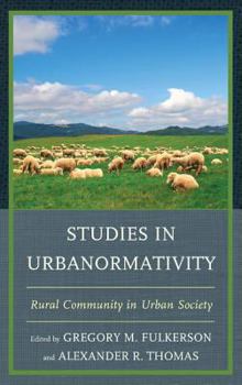 Hardcover Studies in Urbanormativity: Rural Community in Urban Society Book