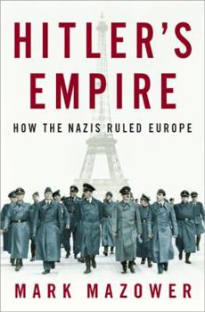 Hardcover Hitler's Empire: How the Nazis Ruled Europe Book