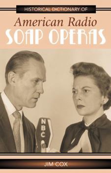 Hardcover Historical Dictionary of American Radio Soap Operas: Volume 3 Book