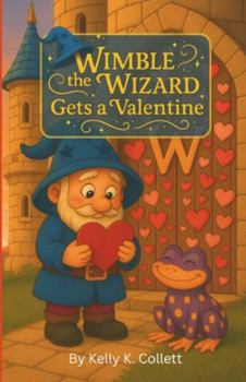 Wimble the Wizard: Get's a Valentine