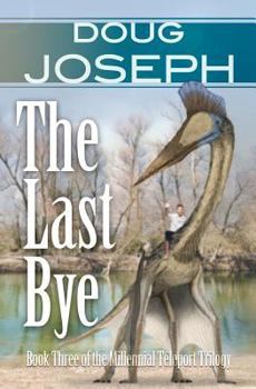 The Last Bye - Book #3 of the Millennial Teleport Trilogy