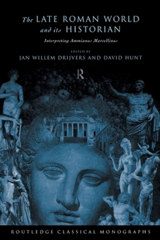 Paperback The Late Roman World and Its Historian: Interpreting Ammianus Marcellinus Book