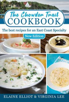 Hardcover The Chowder Trail Cookbook: The Best Recipies for an East Coast Specialty Book