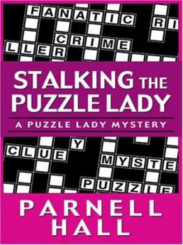 Stalking the Puzzle Lady (Puzzle Lady Mystery, Book 7) - Book #7 of the Puzzle Lady