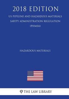 Hazardous Materials (US Pipeline and Hazardous Materials Safety Administration Regulation) (PHMSA)