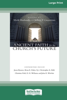 Paperback Ancient Faith for the Church's Future [Standard Large Print 16 Pt Edition] Book