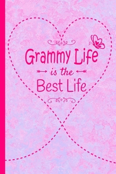 Paperback Grammy Life Is The Best Life: Grandma Journal 120 page Lined Pink Marble Notebook Butterfly Heart Design for Daily Diary Writing or Notepad - Perfec Book