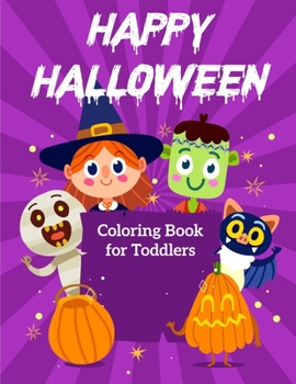 Paperback Happy Halloween Coloring Book for Toddlers: Simple Pumpkin Designs For Ages 1-4, Toddler Halloween Coloring Book