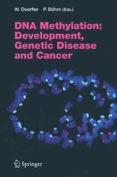 DNA Methylation: Development, Genetic Disease and Cancer (Current Topics in Microbiology and Immunology)