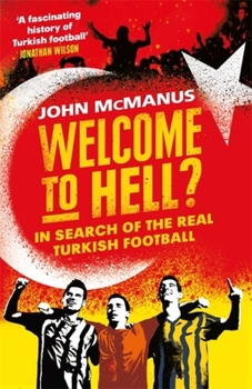 Paperback Welcome to Hell?: In Search of the Real Turkish Football Book