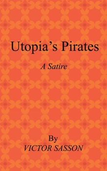 Paperback Utopia's Pirates: A Satire Book