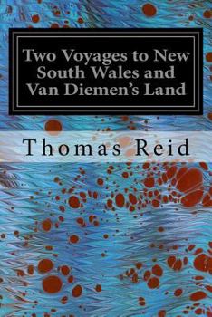 Paperback Two Voyages to New South Wales and Van Diemen's Land: With A Description of the Present Condition of that Interesting Colony Book