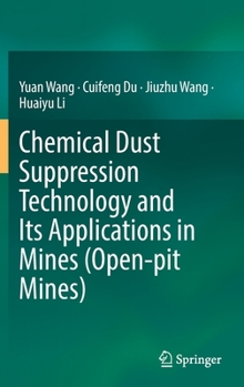 Hardcover Chemical Dust Suppression Technology and Its Applications in Mines (Open-Pit Mines) Book