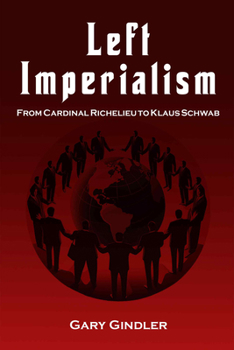 Paperback Left Imperialism: From Cardinal Richelieu to Klaus Schwab Book