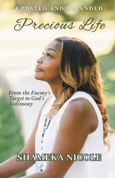 Paperback Precious Life: From the Enemy's Target to God's Testimony Book