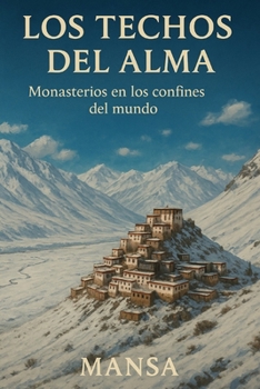Paperback Los Techos del Alma: Monasterios en los confines del mundo [Spanish] Book