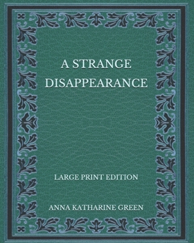 Paperback A Strange Disappearance - Large Print Edition Book