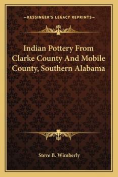 Indian Pottery From Clarke County And Mobile County, Southern Alabama