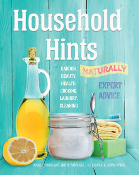 Paperback Household Hints, Naturally: Garden, Beauty, Health, Cooking, Laundry, Cleaning Book