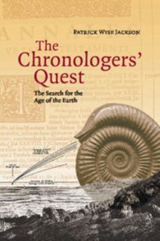 The Chronologers' Quest: The Search for the Age of the Earth