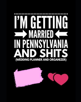 Paperback I'm Getting Married In Pennsylvania and Shits Wedding Planner and Organizer Book