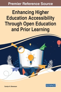 Hardcover Enhancing Higher Education Accessibility Through Open Education and Prior Learning Book