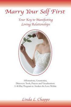Paperback Marry Your Self First: Your Key to Manifesting Loving Relationships Book