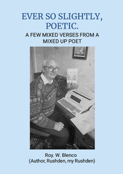 Paperback Ever So Slightly, Poetic.: A few mixed verses from a mixed up poet Book