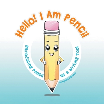 Paperback Hello! I Am Pencil: Introducing Pencil as a Writing Tool Book