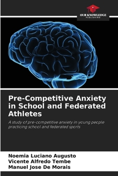 Paperback Pre-Competitive Anxiety in School and Federated Athletes Book