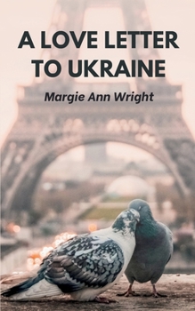 Paperback A Love Letter To Ukraine Book
