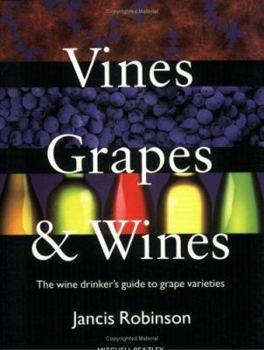 Paperback Vines, Grapes & Wines: The Wine Drinker's Guide to Grape Varieties Book