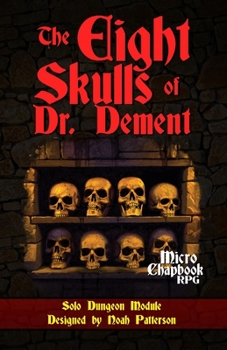 Paperback The Eight Skulls of Dr. Dement: Solo Dungeon Module Book