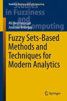 Hardcover Fuzzy Sets-Based Methods and Techniques for Modern Analytics Book