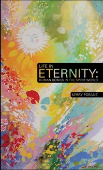 Paperback Life In Eternity: Human Beings In the Spirit World Book