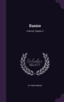 Eunice: A Novel, Volume 3
