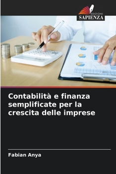 Paperback Contabilità e finanza semplificate per la crescita delle imprese [Italian] Book