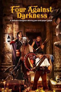 Paperback Four Against Darkness: A solitaire dungeon-delving pen-and-paper game Book