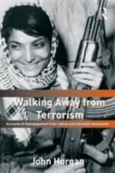 Paperback Walking Away from Terrorism: Accounts of Disengagement from Radical and Extremist Movements Book