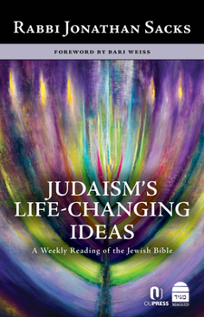 Hardcover Judaism's Life-Changing Ideas: A Weekly Reading of the Jewish Bible Book
