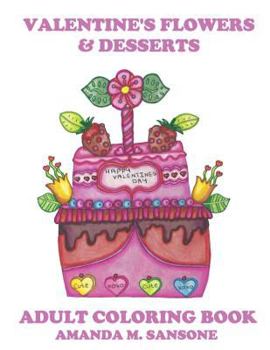 Paperback Valentine's Flowers & Desserts: Adult Coloring Book