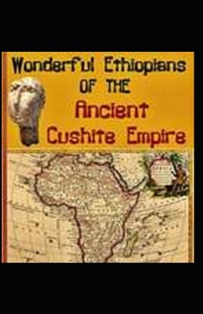 Paperback Wonderful Ethiopians of the Ancient Cushite Empire by Drusilla Dunjee Houston illustrated edition Book