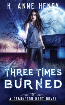 Paperback Three Times Burned: The Remington Hart Series, Book Three Book