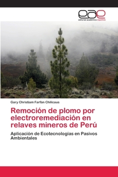 Paperback Remoción de plomo por electroremediación en relaves mineros de Perú [Spanish] Book