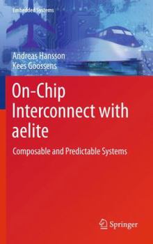 Paperback On-Chip Interconnect with Aelite: Composable and Predictable Systems Book