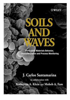 Hardcover Soils and Waves: Particulate Materials Behavior, Characterization and Process Monitoring Book