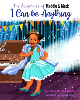 Paperback The Adventures of Maddie & Mack: I Can Be Anything Book